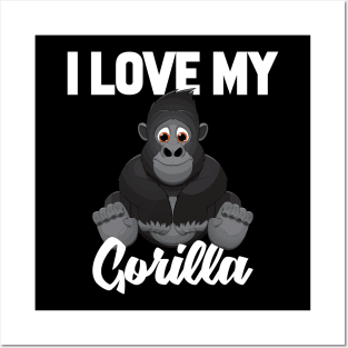 I Love My Gorilla Posters and Art